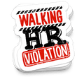 Walking HR Violation – Funny Sticker - Viral Drop Club